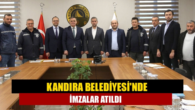 Kandıra Belediyesinde imzalar atıldı