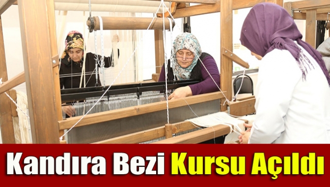 Kandıra bezi kursu açıldı