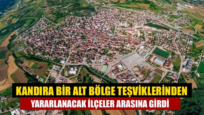 Kandıra bir alt bölge teşviklerinden yararlanacak ilçeler arasına girdi