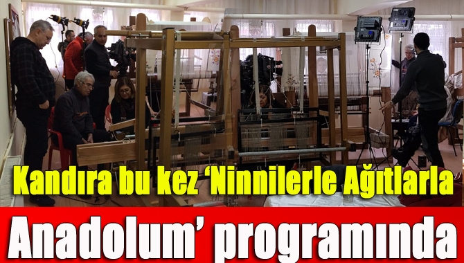 Kandıra bu kez ‘Ninnilerle Ağıtlarla Anadolum’ programında