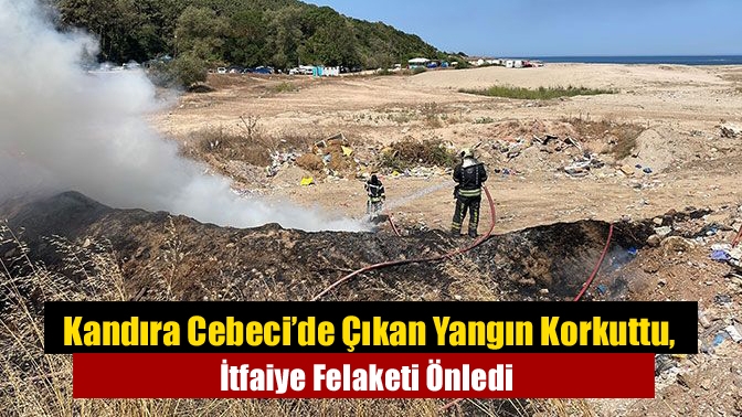 Kandıra Cebeci’de Çıkan Yangın Korkuttu, İtfaiye Felaketi Önledi
