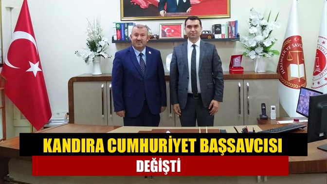 Kandıra Cumhuriyet Başsavcısı değişti