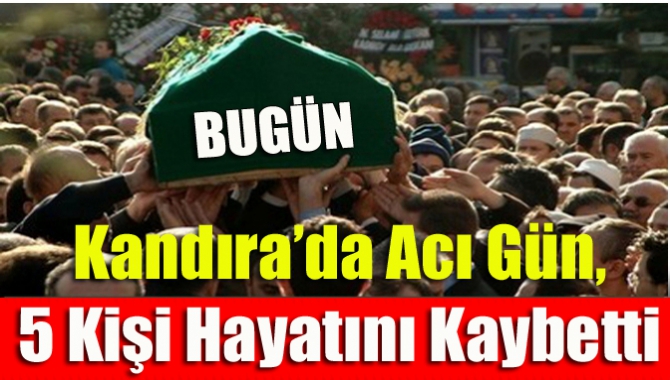 Kandıra’da Acı Gün, 5 Kişi Hayatını Kaybetti