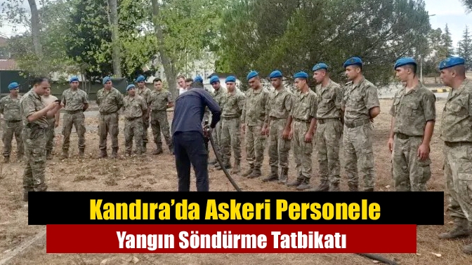 Kandıra’da Askeri Personele Yangın Söndürme Tatbikatı