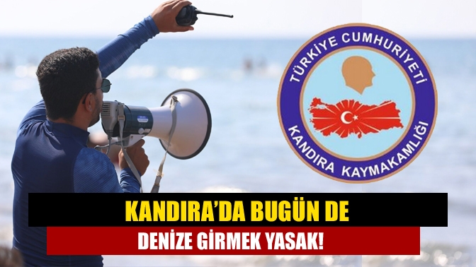 Kandıra’da bugün de denize girmek yasak!