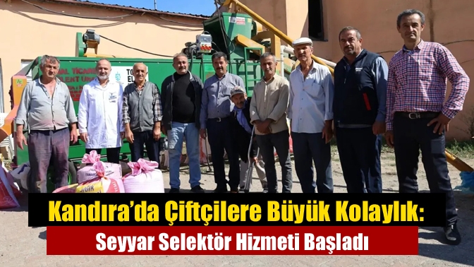 Kandıra’da Çiftçilere Büyük Kolaylık: Seyyar Selektör Hizmeti Başladı