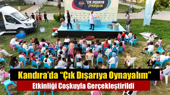 Kandıra’da “Çık Dışarıya Oynayalım” Etkinliği Coşkuyla Gerçekleştirildi