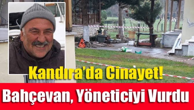 Kandıra’da cinayet! Bahçevan, yöneticiyi vurdu