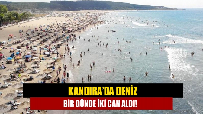 Kandıra’da deniz bir günde iki can aldı!