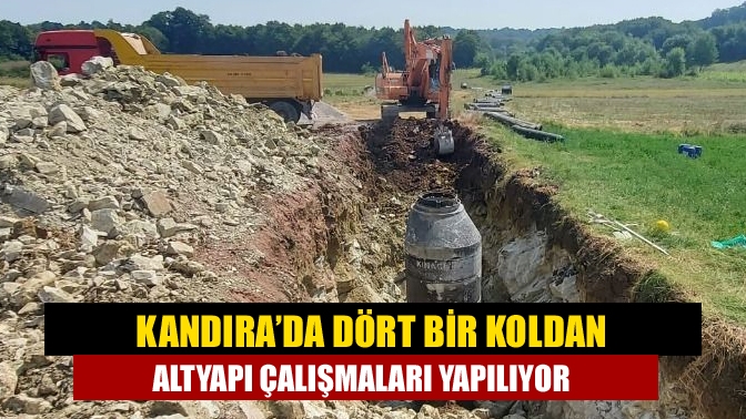 Kandıra’da dört bir koldan altyapı çalışmaları yapılıyor