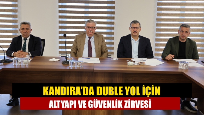Kandıra’da Duble Yol İçin Altyapı ve Güvenlik Zirvesi