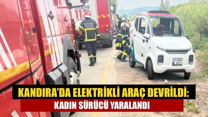 Kandıra’da Elektrikli Araç Devrildi: Kadın Sürücü Yaralandı