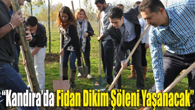 “Kandıra’da Fidan Dikim Şöleni Yaşanacak”