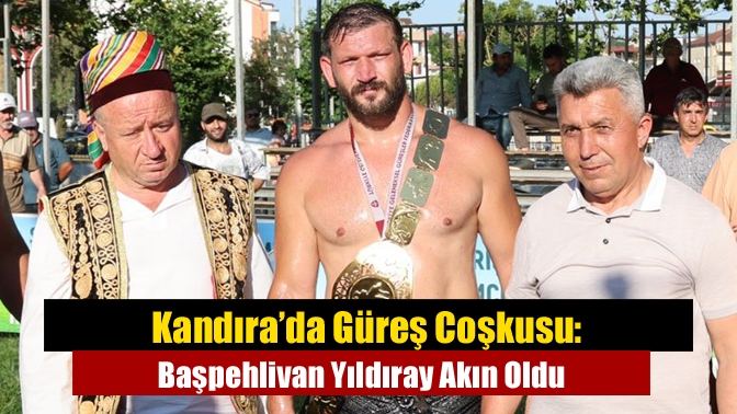 Kandıra’da Güreş Coşkusu: Başpehlivan Yıldıray Akın Oldu