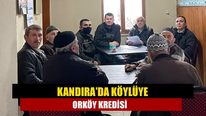 Kandıra’da köylüye orköy kredisi