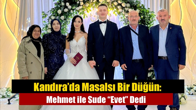 Kandıra’da Masalsı Bir Düğün: Mehmet ile Sude “Evet” Dedi