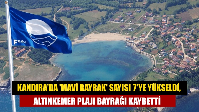 Kandıra’da Mavi Bayrak sayısı 7ye yükseldi, Altınkemer Plajı bayrağı kaybetti