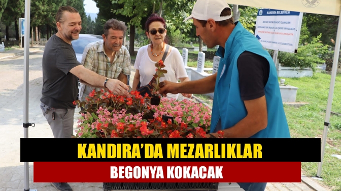 Kandıra’da mezarlıklar begonya kokacak