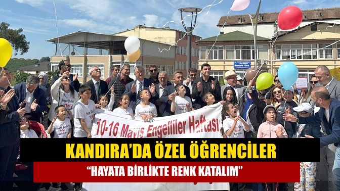 Kandıra’da Özel Öğrenciler “Hayata Birlikte Renk Katalım”