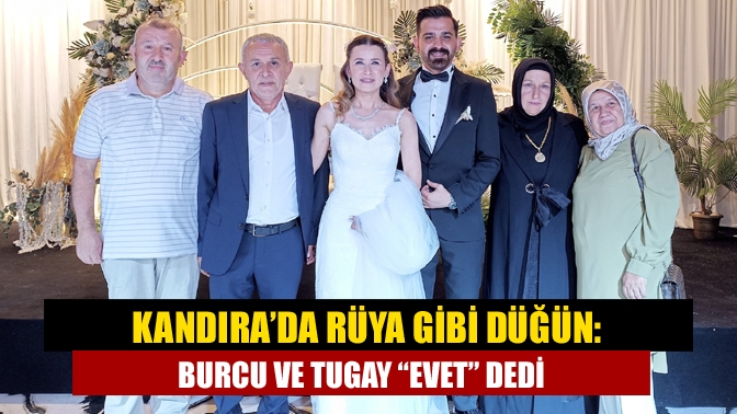 Kandıra’da Rüya Gibi Düğün: Burcu ve Tugay “Evet” Dedi