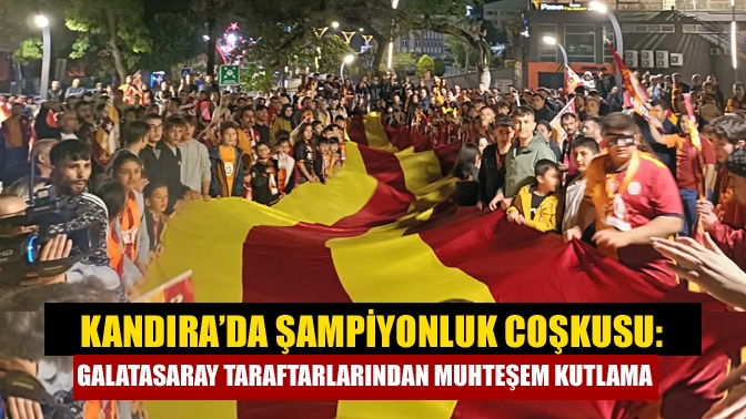 Kandıra’da Şampiyonluk Coşkusu: Galatasaray Taraftarlarından Muhteşem Kutlama