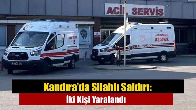 Kandıra’da Silahlı Saldırı: İki Kişi Yaralandı