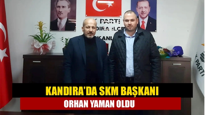 Kandıra’da SKM Başkanı Orhan Yaman Oldu