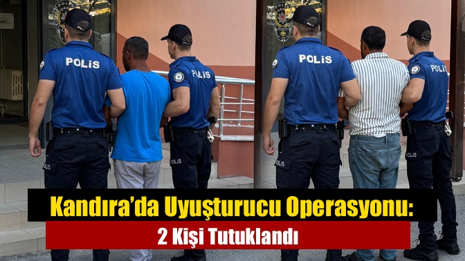 Kandıra’da Uyuşturucu Operasyonu: 2 Kişi Tutuklandı