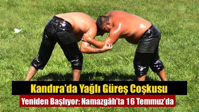 Kandıra’da Yağlı Güreş Coşkusu Yeniden Başlıyor: Namazgâh’ta 16 Temmuz’da