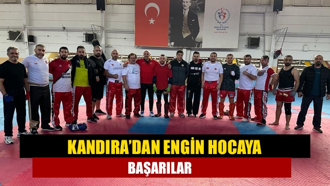 Kandıra’dan Engin Hocaya başarılar