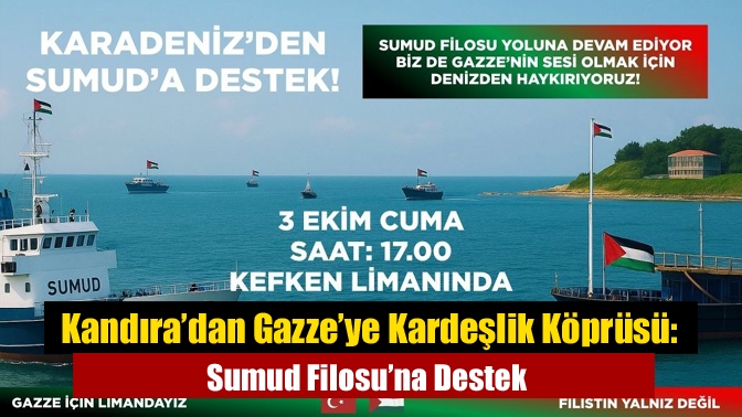 Kandıra’dan Gazze’ye Kardeşlik Köprüsü: Sumud Filosu’na Destek