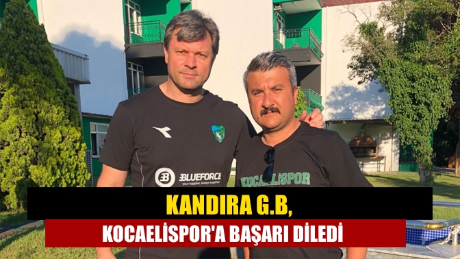 Kandıra G.B, Kocaelispora başarı diledi