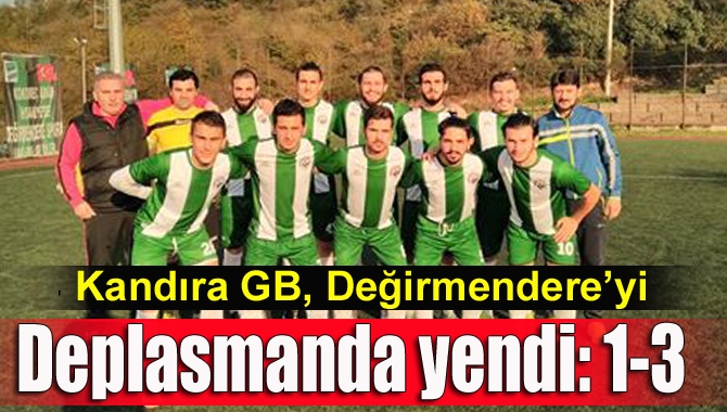 Kandıra GB, Değirmendere’yi deplasmanda yendi: 1-3