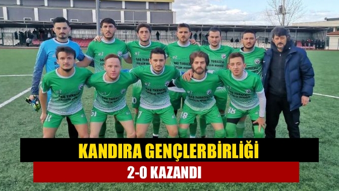 Kandıra Gençlerbirliği 2-0 kazandı