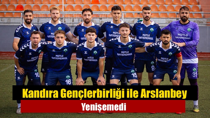 Kandıra Gençlerbirliği ile Arslanbey Yenişemedi