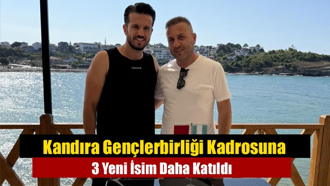 Kandıra Gençlerbirliği Kadrosuna 3 Yeni İsim Daha Katıldı