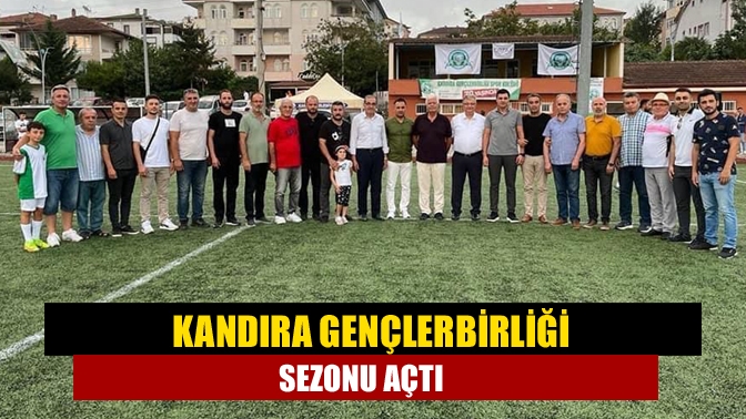 Kandıra Gençlerbirliği sezonu açtı