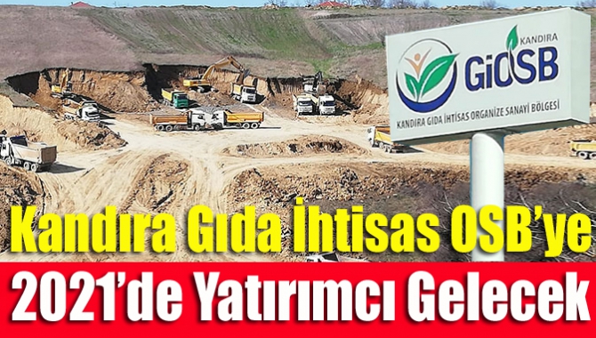 Kandıra Gıda İhtisas OSB’ye 2021’de yatırımcı gelecek