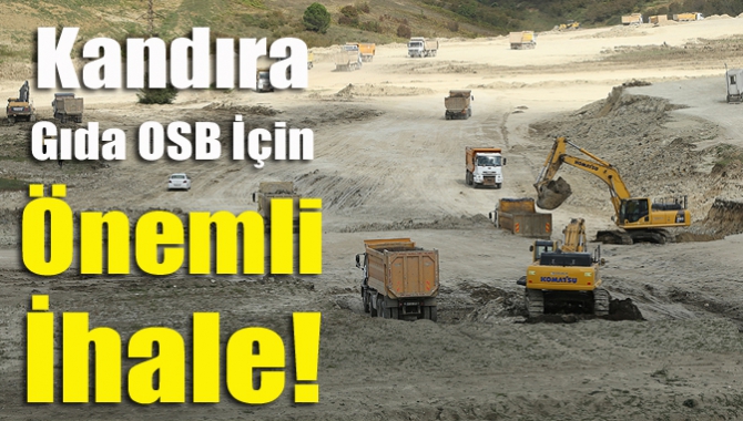 Kandıra Gıda OSB İçin Önemli İhale!