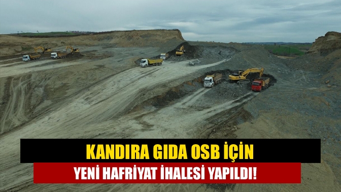 Kandıra Gıda OSB için yeni hafriyat ihalesi yapıldı!