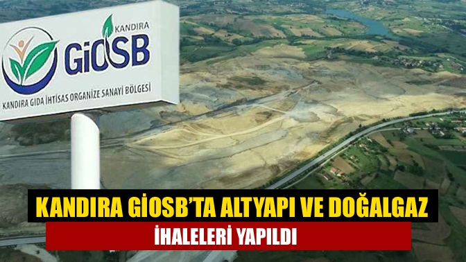 Kandıra GİOSB’ta altyapı ve doğalgaz ihaleleri yapıldı