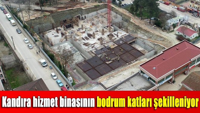 Kandıra hizmet binasının bodrum katları şekilleniyor