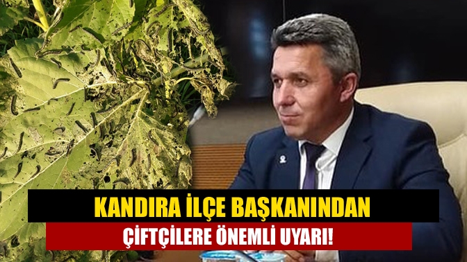 Kandıra İlçe başkanından çiftçilere önemli uyarı!