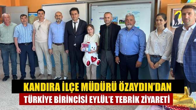 Kandıra İlçe Müdürü Özaydın’dan Türkiye Birincisi Eylül’e Tebrik Ziyareti