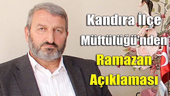 Kandıra İlçe Müftülüğü’nden Ramazan açıklaması