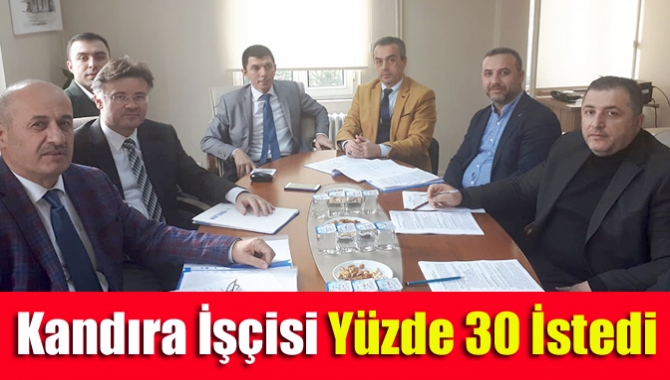 Kandıra işçisi yüzde 30 istedi