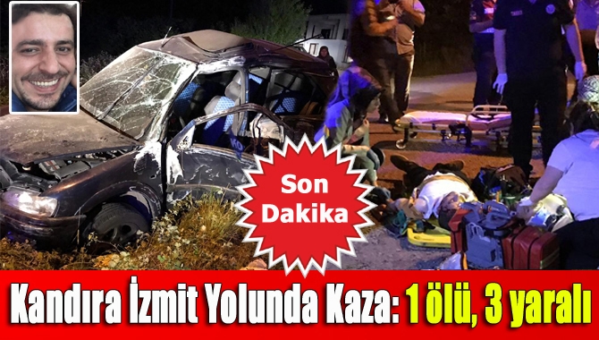 Kandıra İzmit Yolunda Kaza: 1 ölü, 3 yaralı