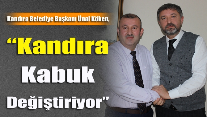 “Kandıra Kabuk Değiştiriyor”