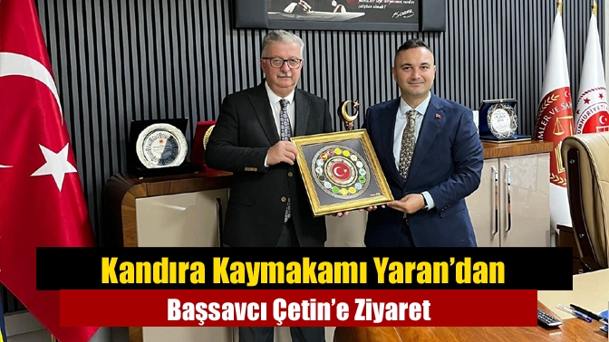 Kandıra Kaymakamı Yaran’dan Başsavcı Çetin’e Ziyaret