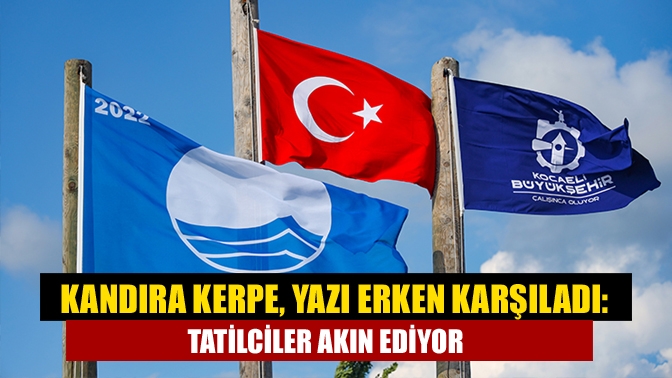 Kandıra Kerpe, Yazı Erken Karşıladı: Tatilciler Akın Ediyor